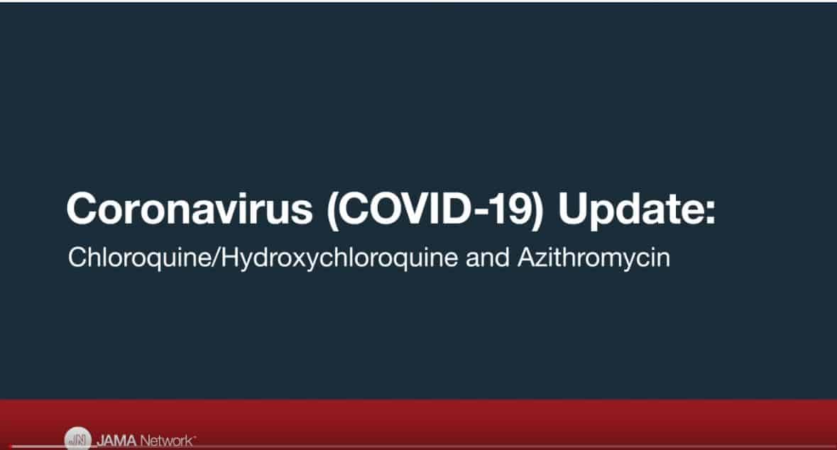 COVID-19 Update: Chloroquine / Hydroxychloroquine and Azithromycin